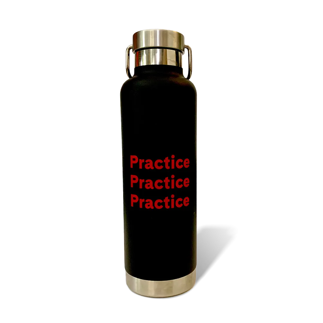 “Practice, Practice, Practice” Insulated Water Bottle