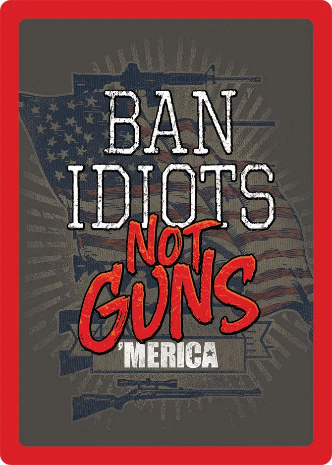 "Ban Idiots, Not Guns" Western Humorous Tin Sign